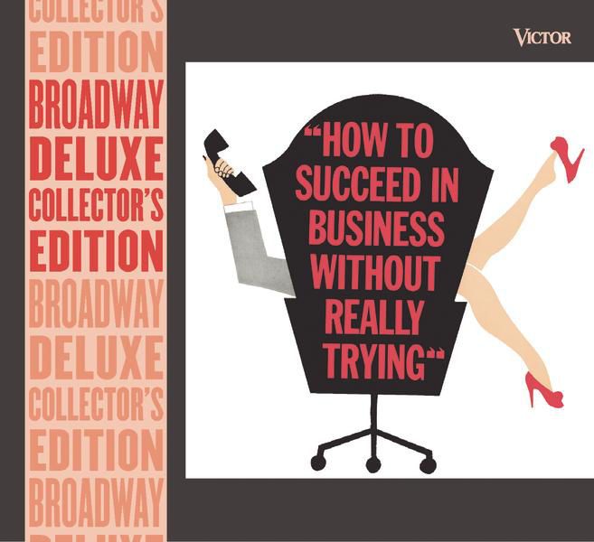How to Succeed In Business Without Really Trying (Broadway Deluxe Collector’s Edition)