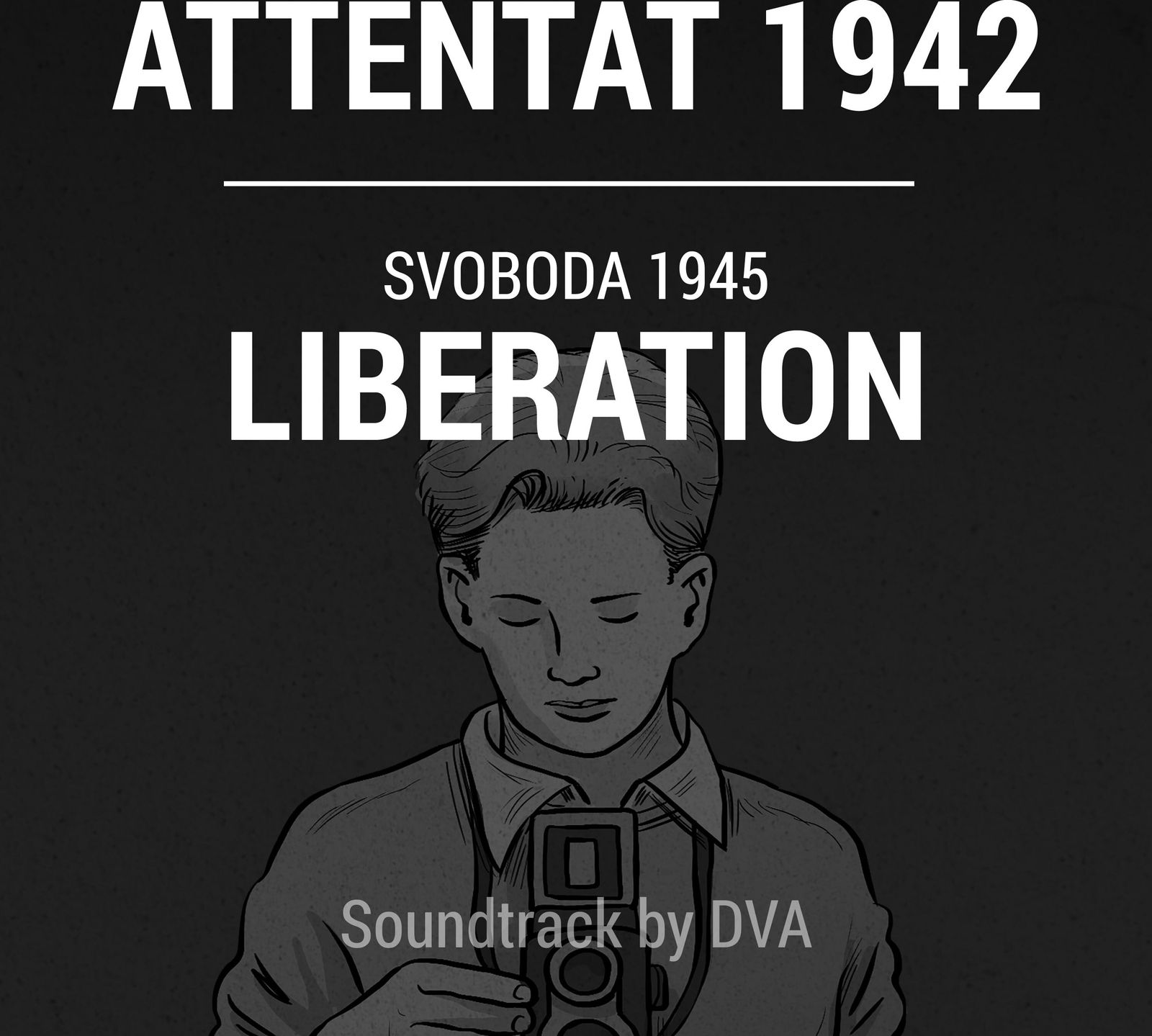 OST Attentat 1942 / Svoboda 1945: Liberation