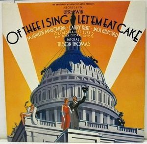 Of Thee I Sing / Let 'em Eat Cake