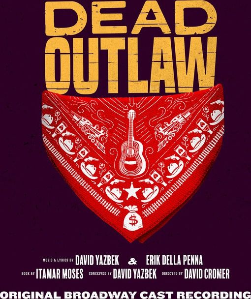 Dead Outlaw (Original Broadway Cast Recording)