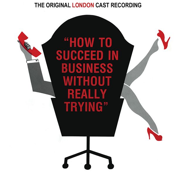 How to Succeed in Business Without Really Trying